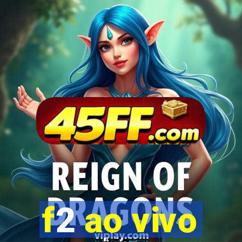 f2 ao vivo
